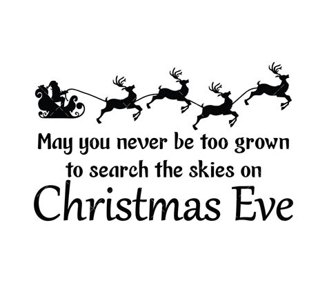 May you never be too grown up to search the skies on Christmas Eve 11.5