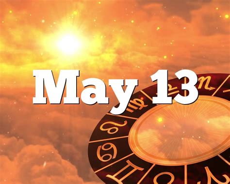 may 13th zodiac sign horoscope