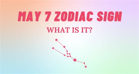 May 7 Zodiac