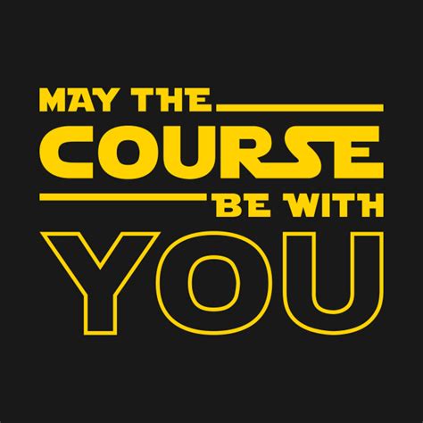 may the course be with you svg