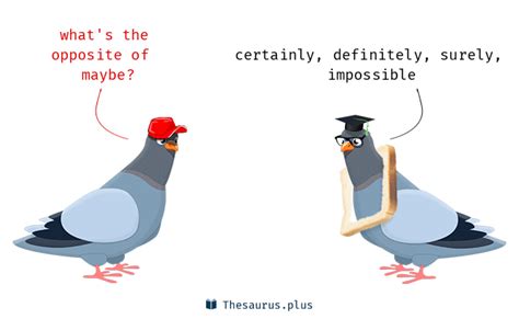 maybe antonym