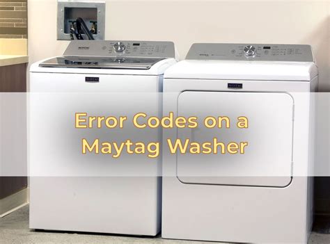 Maytag Washer Error Codes Explained Appliance Express