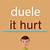 me duele meaning in english