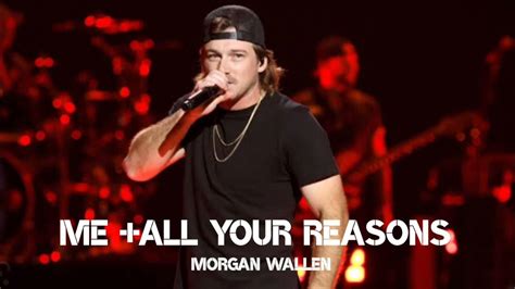 me and all your reasons morgan wallen lyrics