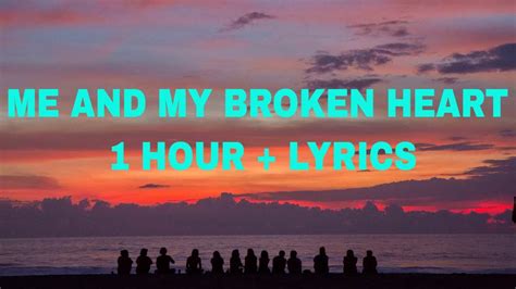 me and my broken heart lyrics 1 hour