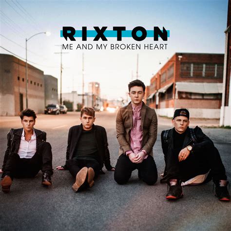 me and my broken heart rixton lyrics