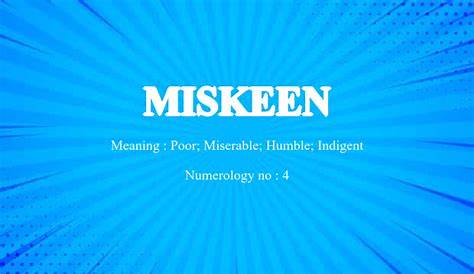 Unveiling The Profound Meaning Of Miskeen: A Journey Of Discovery And Insight