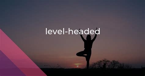 Meaning Level Headed