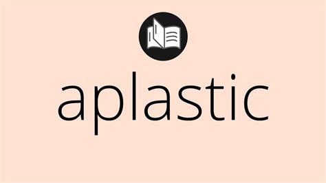 Meaning Of Aplastic