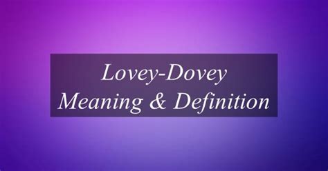 meaning of lovey dovey