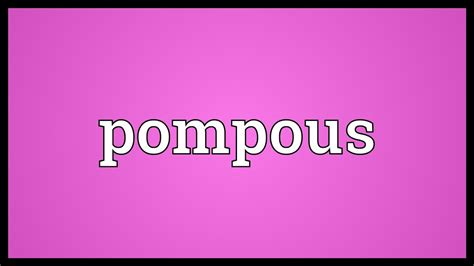meaning of the word pompous