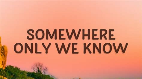 meaning somewhere only we know