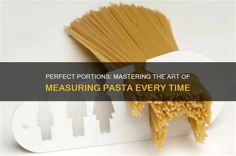 Measuring Right Amount Pasta