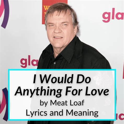 Meat Loaf I'll Do Anything For Love Meaning