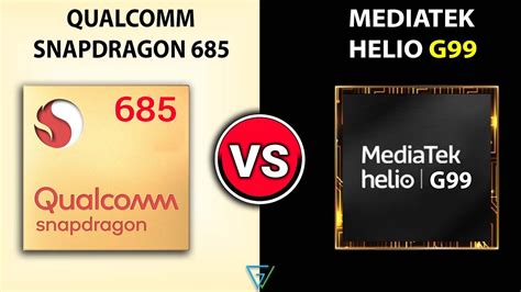 mediatek g99 vs snapdragon 685