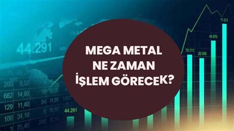 mega metal halka arz ne zaman