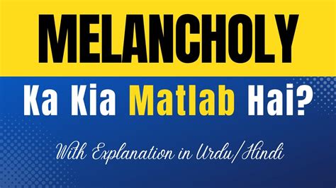 melancholy meaning in urdu with example