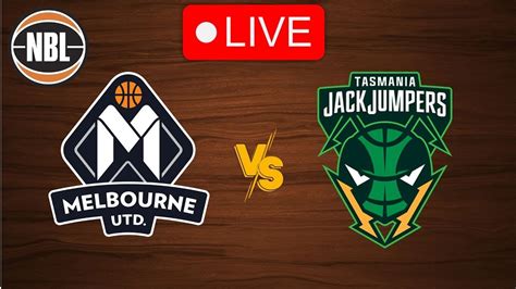 melbourne united vs tasmania jackjumpers live