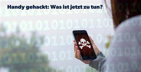 Handy gehackt diese 5 Dinge solltest du tun!