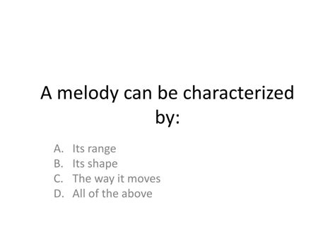 melody can be characterized by