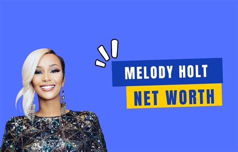 melody holt's net worth and lifestyle