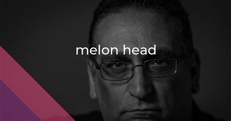 Melon Head Origin