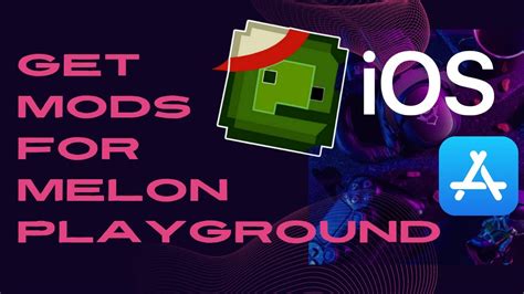 Melon Playground Mod Loader Ios