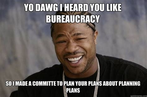 memes on bureaucracy