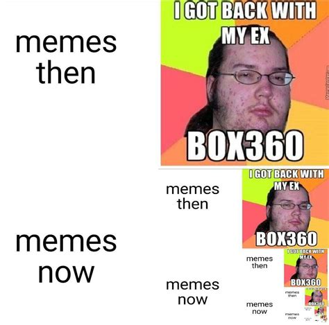 memes then vs memes now