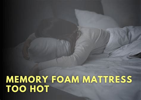 memory foam bed too hot