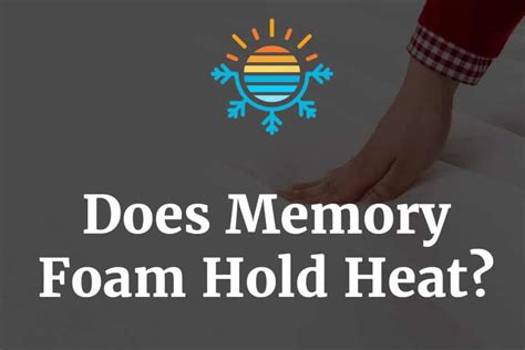 Memory Foam Heat Problems