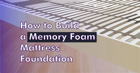 Memory Foam Mattress Foundation Diy