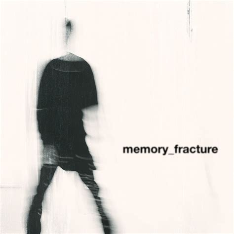 List Of Memory Fracture Nothing Nowhere More