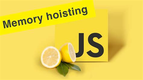 Memory Hoisting In Javascript