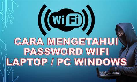 mencari tahu password wifi dengan komputer atau laptop
