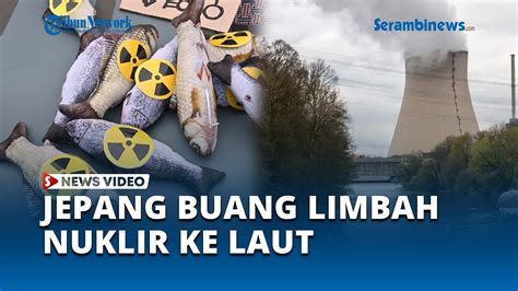 mengapa jepang membuang limbah nuklir ke laut