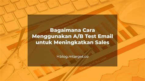Menggunakan A/B Testing