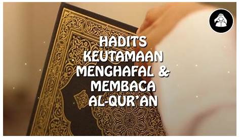 Kelebihan Menghafal Al Quran – Maahad Tahfiz Al Quran An Najihah