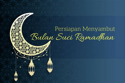 Tips Ampuh Menyambut Ramadhan dengan Penuh Makna