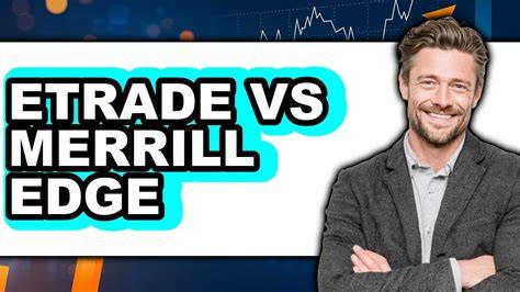 Merrill Edge vs E*TRADE: Which Online Broker is the Right Choice for You?