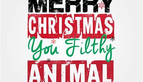 Merry Christmas U Filthy Animal You Xmas SVG File High Quality Free