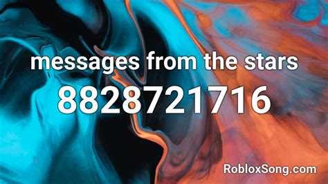 messages from the stars Roblox ID - Roblox music codes