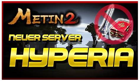 NEUER SERVER "HYPERIA" | Metin2 DE | Alle Infos & Serverstart - YouTube