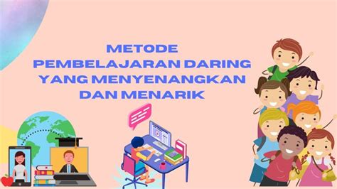 Mengenal Metode Pembelajaran Daring Yang Efektif Gambaran