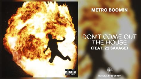 metro boomin don't come out the house