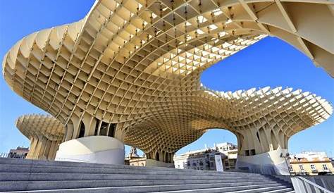 Metropol Parasol Seville Architecture An Architectural Icon Of