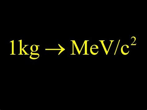E = mc^2, MeV c^2 YouTube