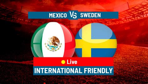mexico vs sweden replay