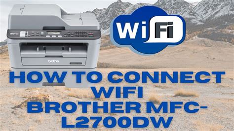How To Connect Brother Printer To Wifi Mfc L2700Dw Connect Brother