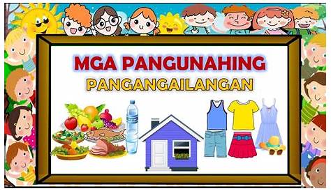 MGA PANGUNAHING PANGANGAILANGAN | BASIC NEEDS - YouTube